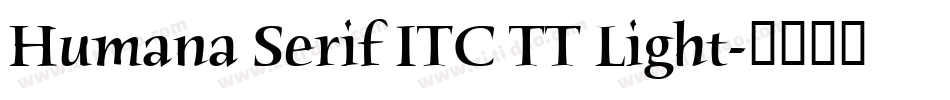 Humana Serif ITC TT Light字体转换